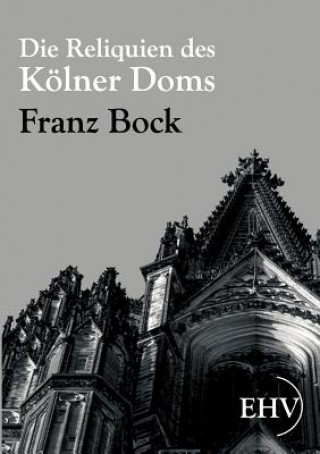 Carte Reliquien des Koelner Doms Franz Bock