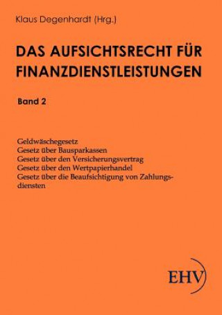 Kniha Aufsichtsrecht fur Finanzdienstleistungen Klaus Degenhardt