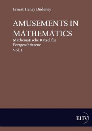 Kniha Amusements in Mathematics Ernest Henry Dudeney