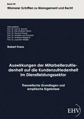 Könyv Auswirkungen der Mitarbeiterzufriedenheit auf die Kundenzufriedenheit im Dienstleistungssektor Robert Franz