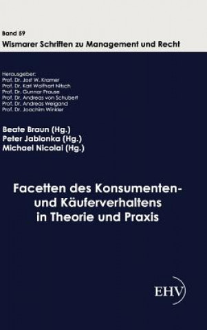 Knjiga Facetten des Konsumenten- und Kauferverhaltens in Theorie und Praxis Beate Braun