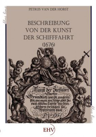 Kniha Beschreibung von der Kunst der Schifffahrt (1676) Petrus van der Horst