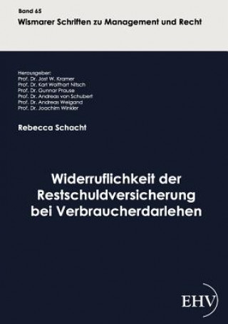 Könyv Widerruflichkeit der Restschuldversicherung bei Verbraucherdarlehen Schacht Rebecca