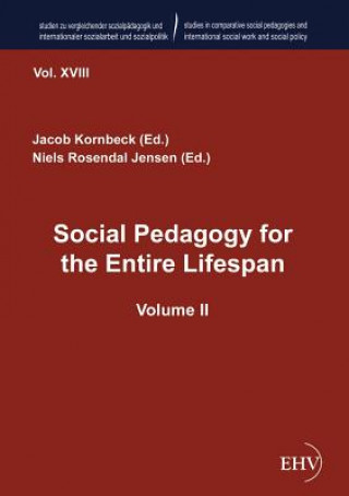 Kniha Social Pedagogy for the Entire Lifespan Jacob Kornbeck