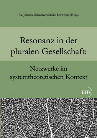 Książka Resonanz in der pluralen Gesellschaft Pia-Johanna Schweizer