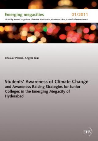 Kniha Students' Awareness of Climate Change and Awareness Raising Strategies for Junior Colleges in the Emerging Megacity of Hyderabad Bhaskar Poldas
