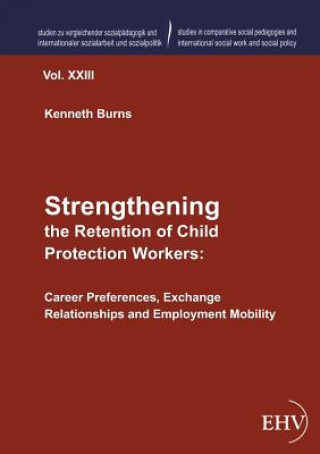 Kniha Strengthening the Retention of Child Protection Workers Kenneth Burns
