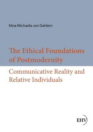 Kniha Ethical Foundations of Postmodernity Nina M. von Dahlern
