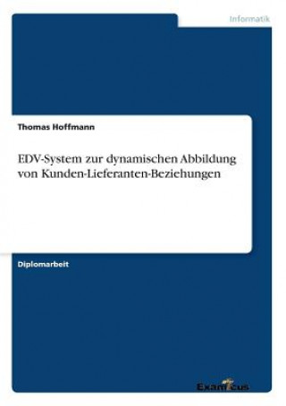 Knjiga EDV-System zur dynamischen Abbildung von Kunden-Lieferanten-Beziehungen Thomas Hoffmann