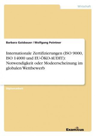 Knjiga Internationale Zertifizierungen (ISO 9000, ISO 14000 und EU-OEKO-AUDIT) Barbara Gaisbauer