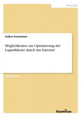 Kniha Moeglichkeiten zur Optimierung der Logistikkette durch das Internet Volker Kretschmer