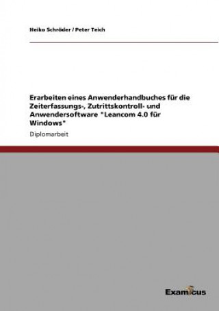 Carte Erarbeiten eines Anwenderhandbuches fur die Zeiterfassungs-, Zutrittskontroll- und Anwendersoftware Leancom 4.0 fur Windows Heiko Schröder