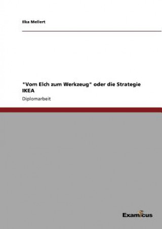 Książka Vom Elch zum Werkzeug oder die Strategie IKEA Ilka Mellert