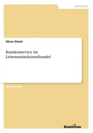 Kniha Kundenservice im Lebensmitteleinzelhandel Oliver Distel