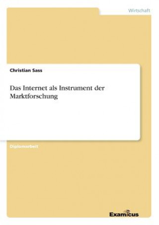 Könyv Internet als Instrument der Marktforschung Christian Sass