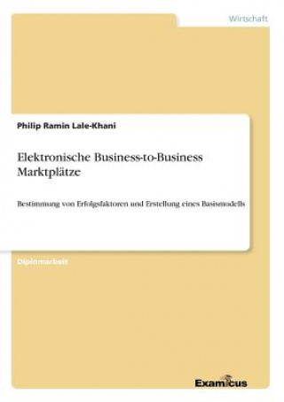 Книга Elektronische Business-to-Business Marktplatze Philip Ramin Lale-Khani