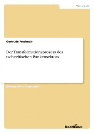 Buch Transformationsprozess des tschechischen Bankensektors Gertrude Preslmair