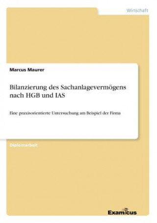 Książka Bilanzierung des Sachanlagevermoegens nach HGB und IAS Marcus Maurer