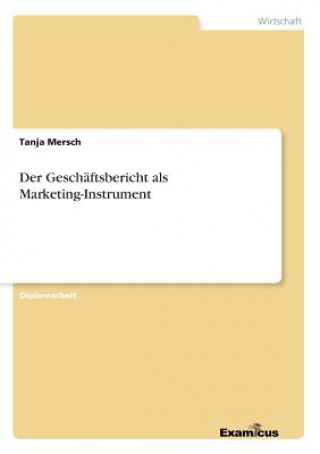 Kniha Geschaftsbericht als Marketing-Instrument Tanja Mersch