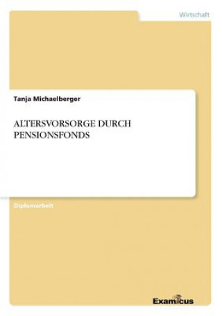 Kniha Altersvorsorge Durch Pensionsfonds Tanja Michaelberger