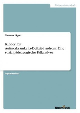 Kniha Kinder mit Aufmerksamkeits-Defizit-Syndrom Simone Jäger