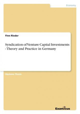 Carte Syndication of Venture Capital Investments - Theory and Practice in Germany Finn Rieder
