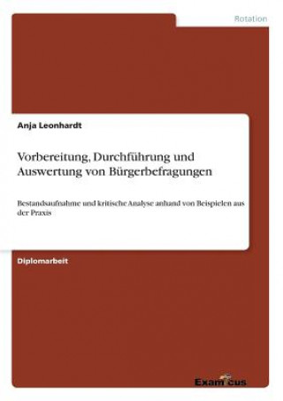 Książka Vorbereitung, Durchfuhrung und Auswertung von Burgerbefragungen Anja Leonhardt