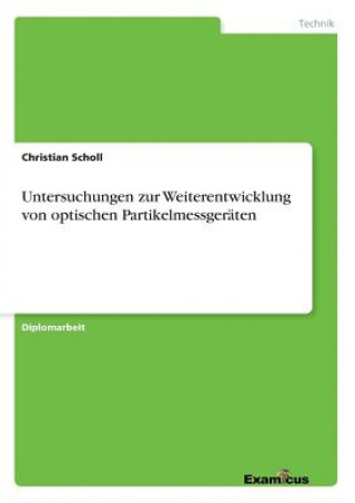 Libro Untersuchungen zur Weiterentwicklung von optischen Partikelmessgeraten Christian Scholl