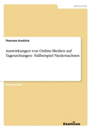 Książka Auswirkungen von Online-Medien auf Tageszeitungen - Fallbeispiel Niedersachsen Thorsten Kucklick