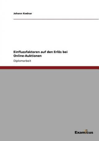 Buch Einflussfaktoren auf den Erloes bei Online-Auktionen Johann Kodnar