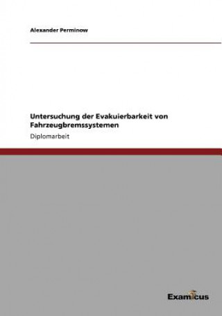 Buch Untersuchung der Evakuierbarkeit von Fahrzeugbremssystemen Alexander Perminow