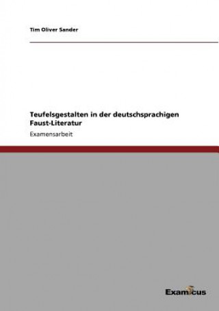 Kniha Teufelsgestalten in der deutschsprachigen Faust-Literatur Tim Oliver Sander