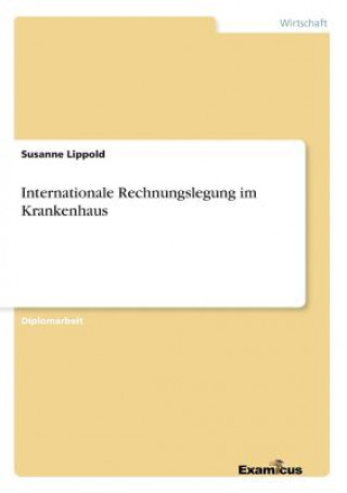 Könyv Internationale Rechnungslegung im Krankenhaus Susanne Lippold