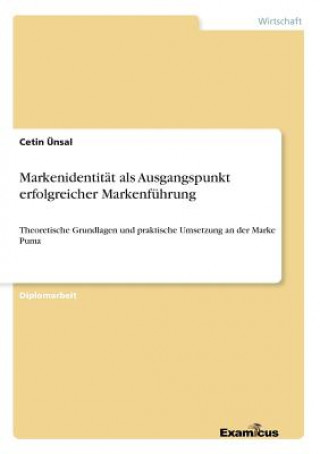 Kniha Markenidentitat als Ausgangspunkt erfolgreicher Markenfuhrung Cetin Ünsal