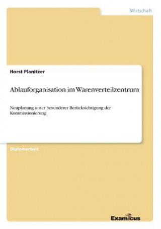 Kniha Ablauforganisation im Warenverteilzentrum Horst Planitzer