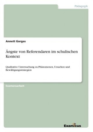 Kniha AEngste von Referendaren im schulischen Kontext Annett Gorgas