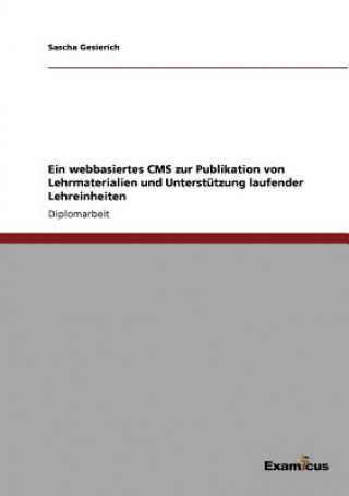 Kniha webbasiertes CMS zur Publikation von Lehrmaterialien und Unterstutzung laufender Lehreinheiten Sascha Gesierich