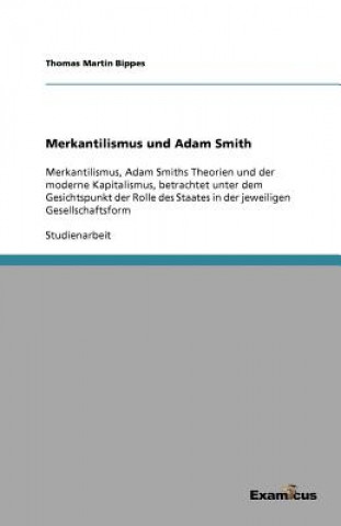 Kniha Merkantilismus und Adam Smith Thomas Martin Bippes