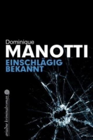 Kniha Einschlägig bekannt Dominique Manotti