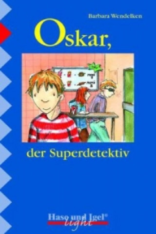 Książka Oskar, der Superdetektiv, Schulausgabe (light) Barbara Wendelken