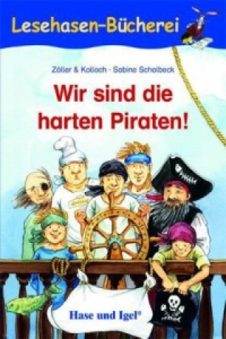 Kniha Wir sind die harten Piraten! Sabine Scholbeck