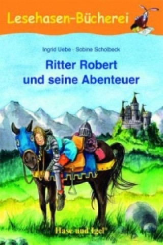 Carte Ritter Robert und seine Abenteuer, Schulausgabe Ingrid Uebe