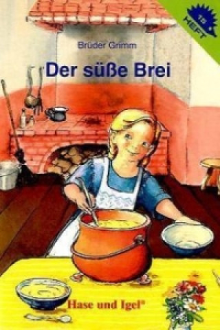 Kniha Der süße Brei / Igelheft 15 Jacob Grimm