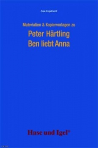 Könyv Materialien & Kopiervorlagen zu Peter Härtling, Ben liebt Anna Anja Engelhardt