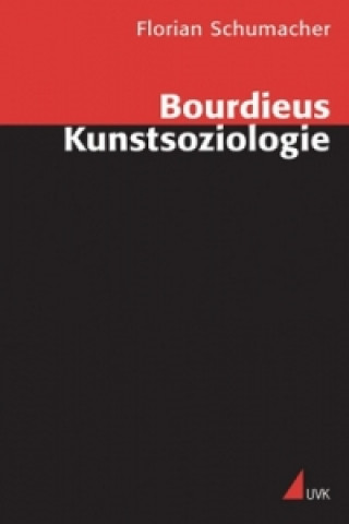 Knjiga Bourdieus Kunstsoziologie Florian Schumacher