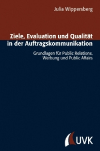 Książka Ziele, Evaluation und Qualität in der Auftragskommunikation Julia Wippersberg