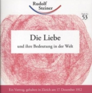 Book Die Liebe und ihre Bedeutung in der Welt Rudolf Steiner