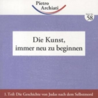 Kniha Die Kunst, immer neu zu beginnen. Tl.1. Tl.1 Pietro Archiati