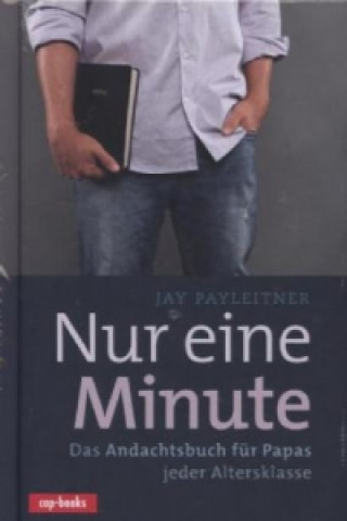 Kniha Nur eine Minute Jay Payleitner