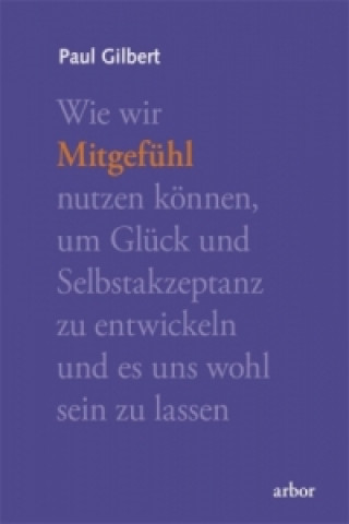 Kniha Mitgefühl Paul Gilbert